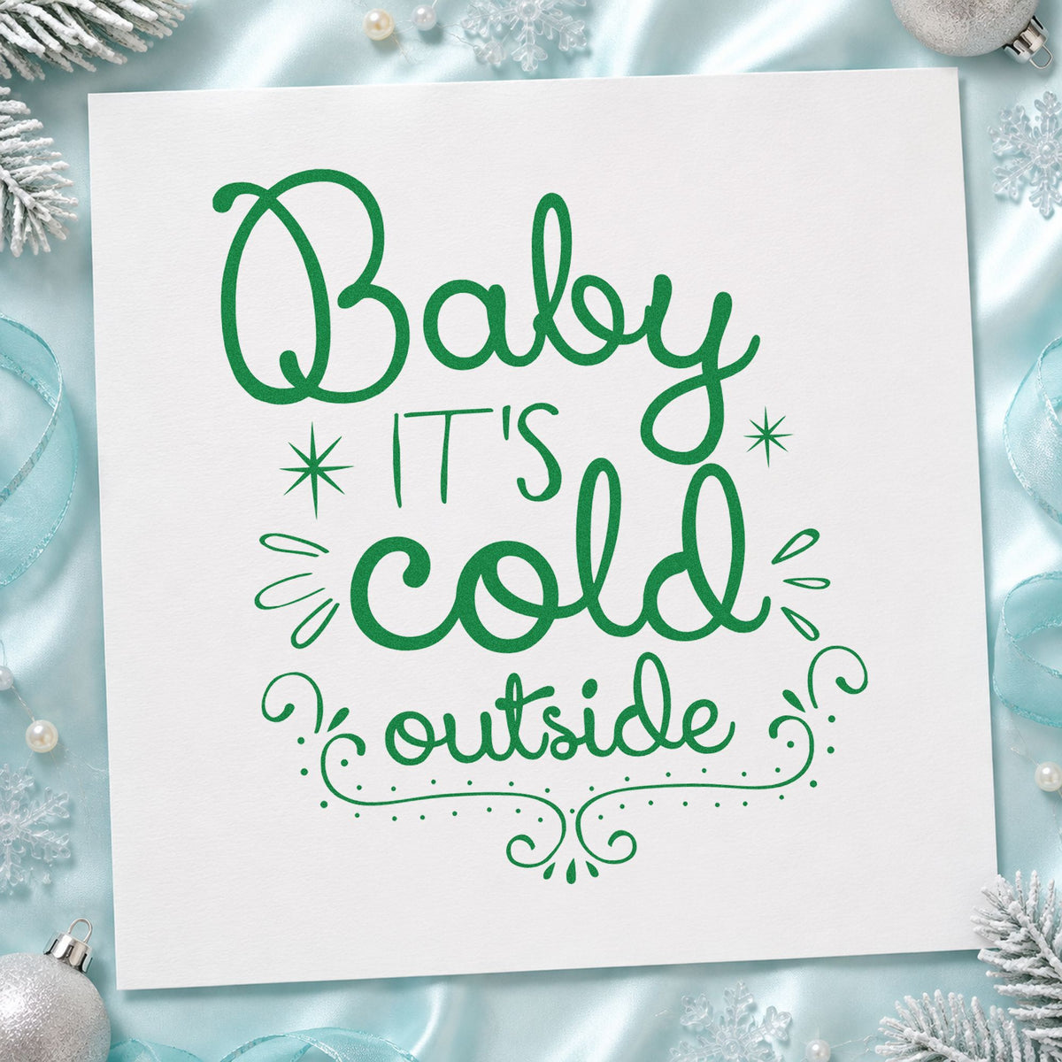 Baby It's Cold Outside Curls craft stamp imprinted in green ink on paper, a design suited to framed hall console.