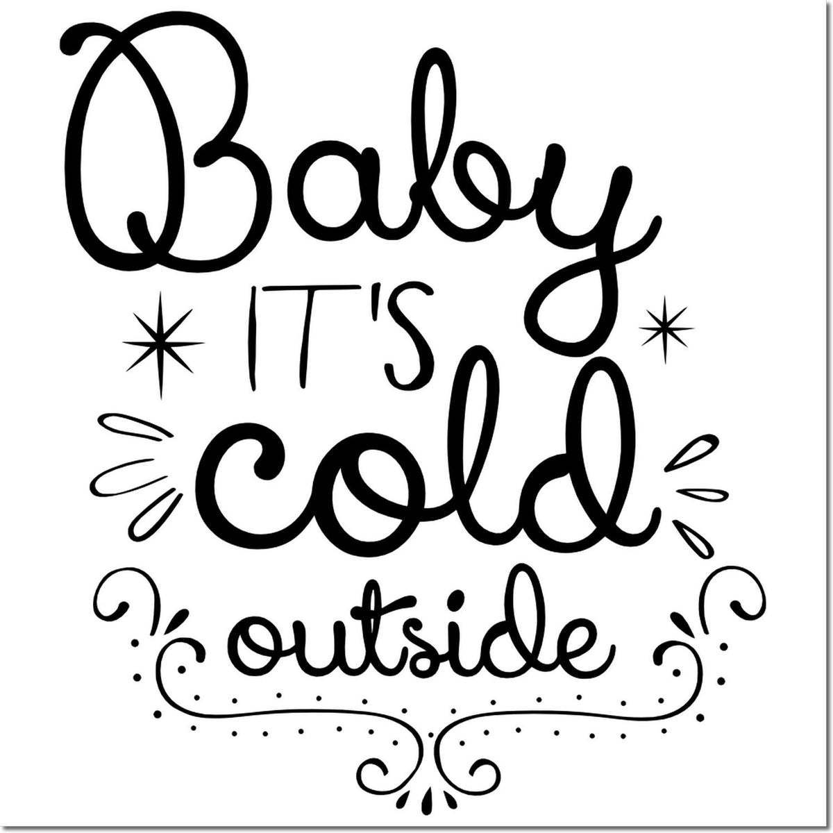 Baby Its Cold Outside winter rubber stamp design with decorative lettering and snowflake accents for handmade cards