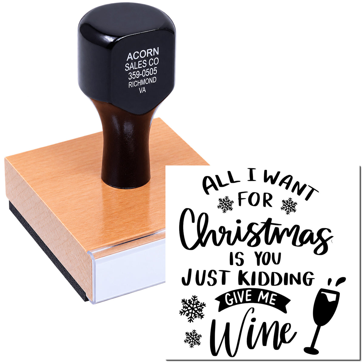 Custom holiday rubber stamp with funny Christmas wine saying: All I Want for Christmas Is You, Just Kidding, Give Me Wine