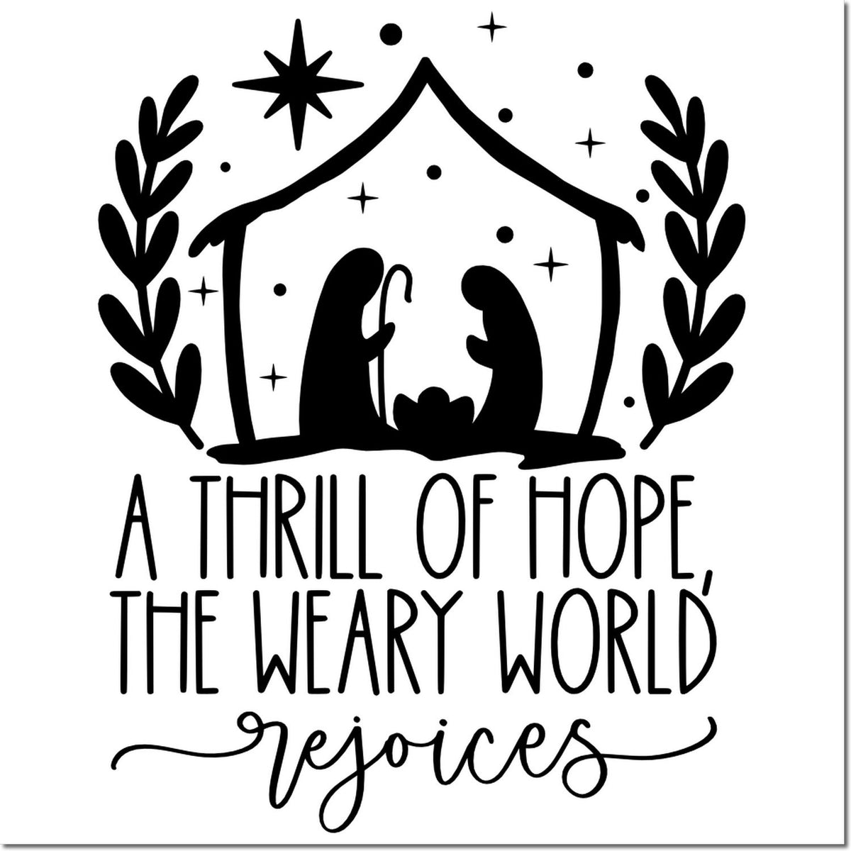 Christian Christmas rubber stamp with nativity silhouette and A thrill of hope, the weary world rejoices quote.