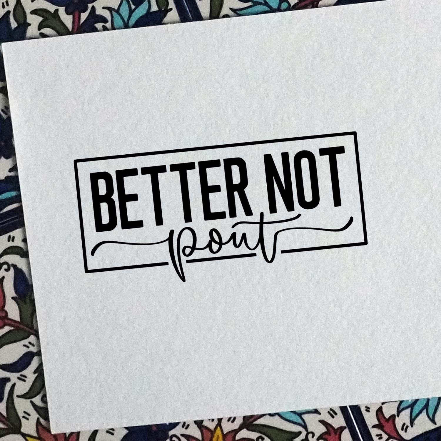 Better Not Pout rubber stamp design on paper, ideal for Christmas card making, holiday crafts, and festive DIY projects.