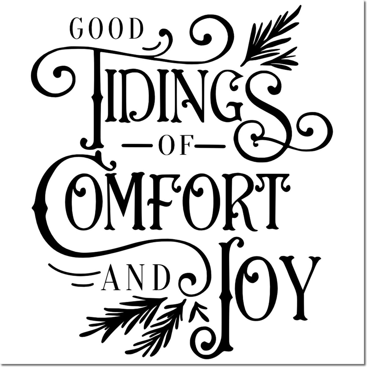 Good Tidings of Comfort and Joy decorative Christmas rubber stamp design with vintage typography and festive flourishes