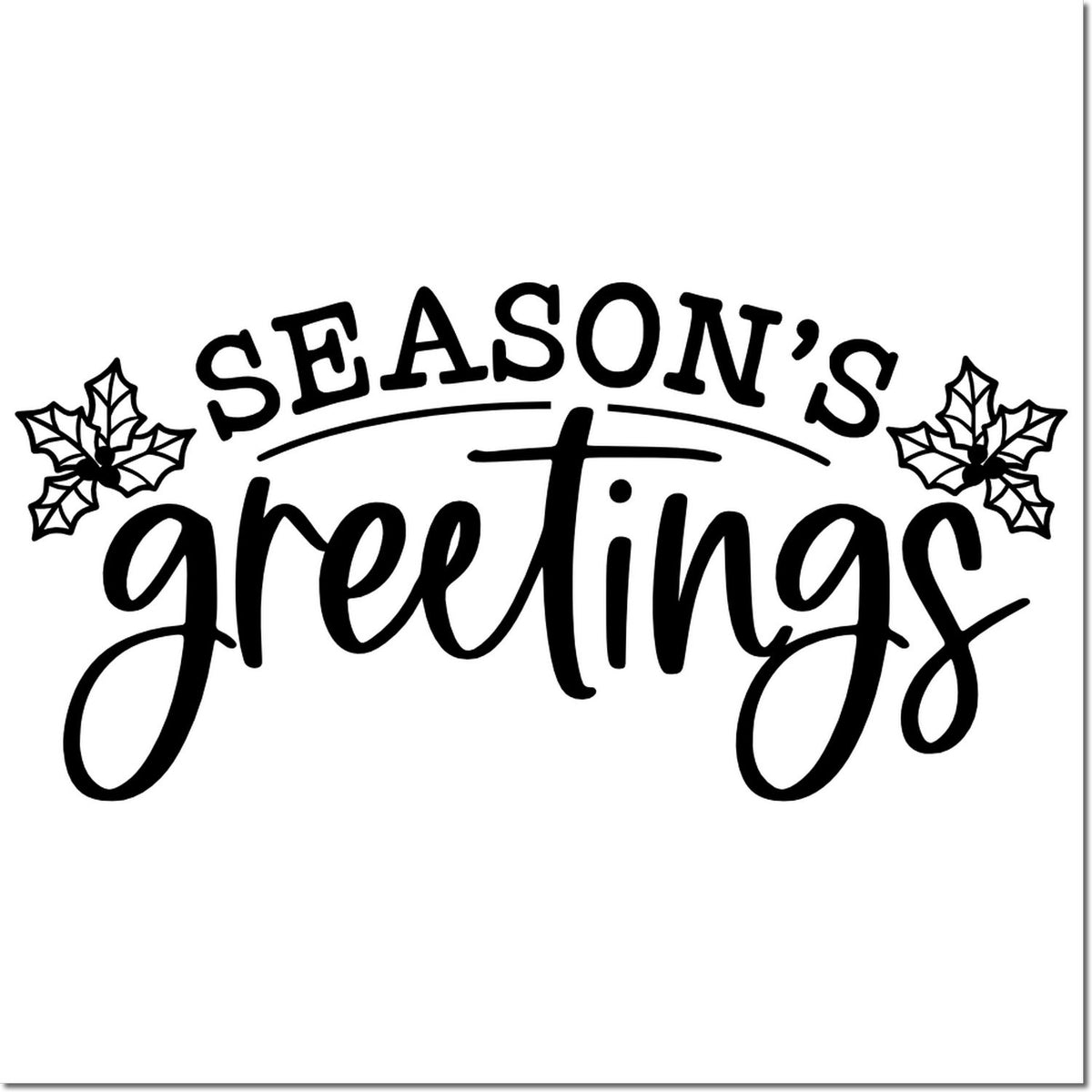 Seasons Greetings rubber stamp design with holly accents for holiday cards, crafts, and festive packaging.