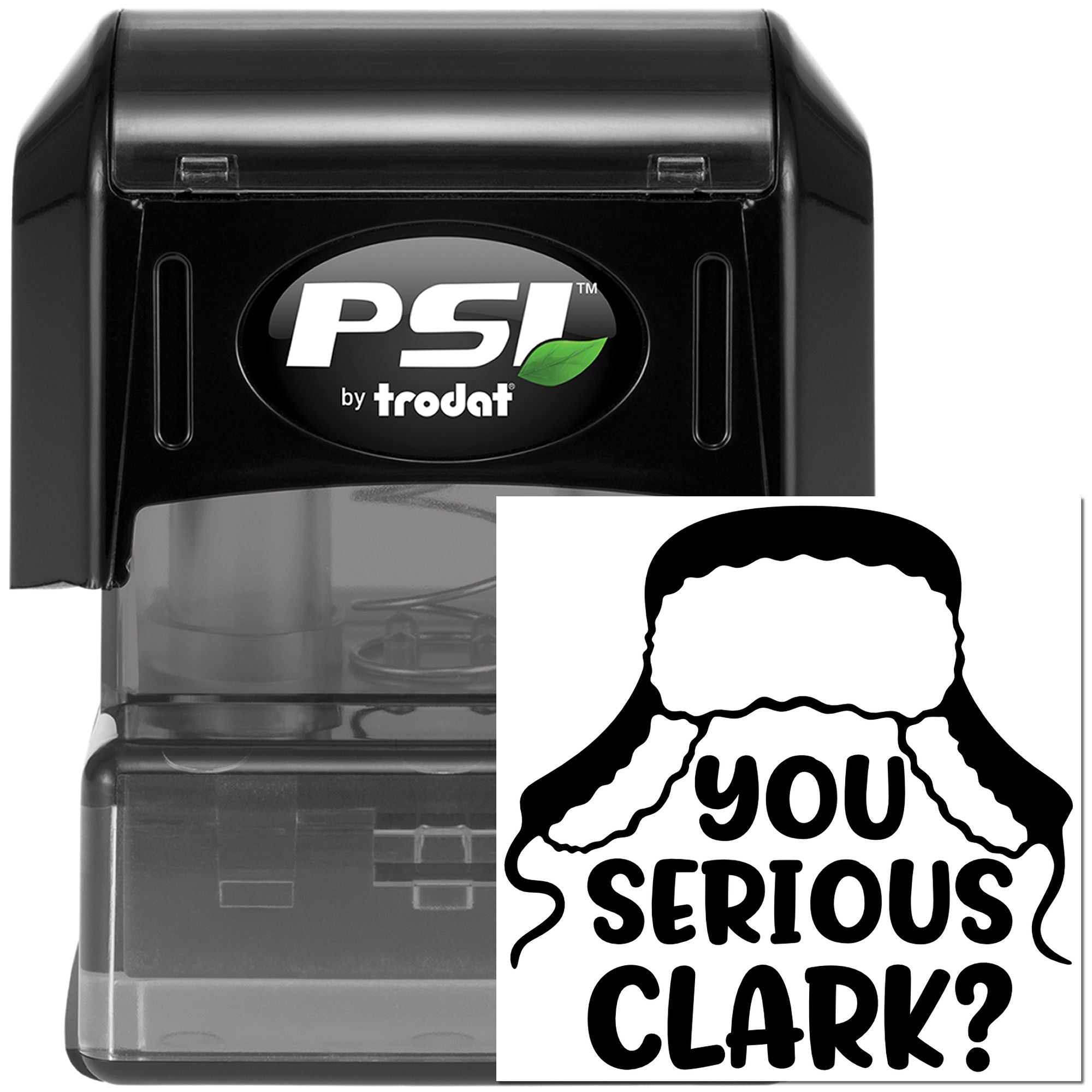 PSI by Trodat self-inking rubber stamp with You serious Clark? imprint for office or novelty use.