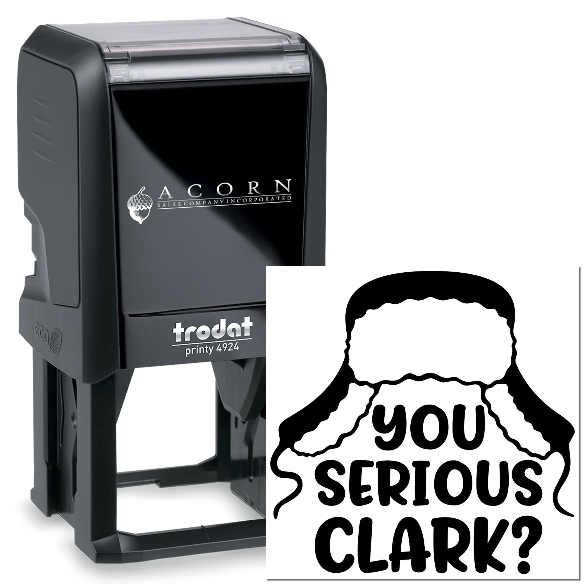 Trodat Printy 4924 self-inking rubber stamp with You Serious Clark? design for novelty or custom business stamping.