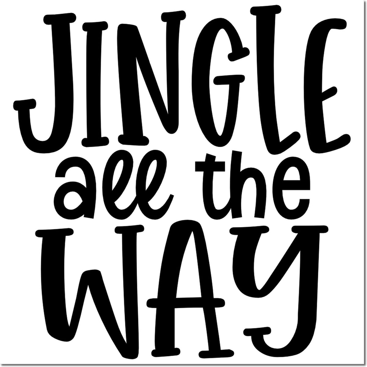 Jingle All the Way holiday rubber stamp design in bold playful lettering for Christmas cards and festive crafts.