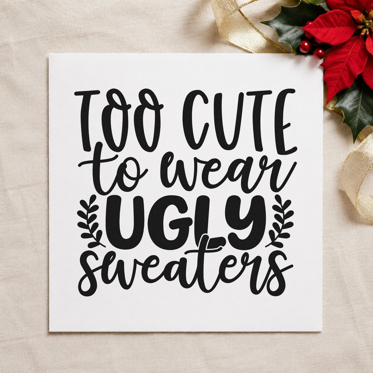 Too Cute Wear Ugly Sweaters rubber stamp printed in black ink, ready for sprigs around ugly cards and similar paper crafts.