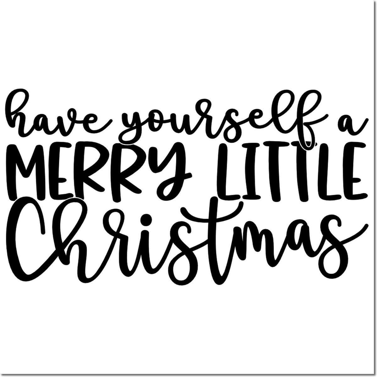 Have Yourself a Merry Little Christmas rubber stamp with handwritten lettering for festive holiday card making.
