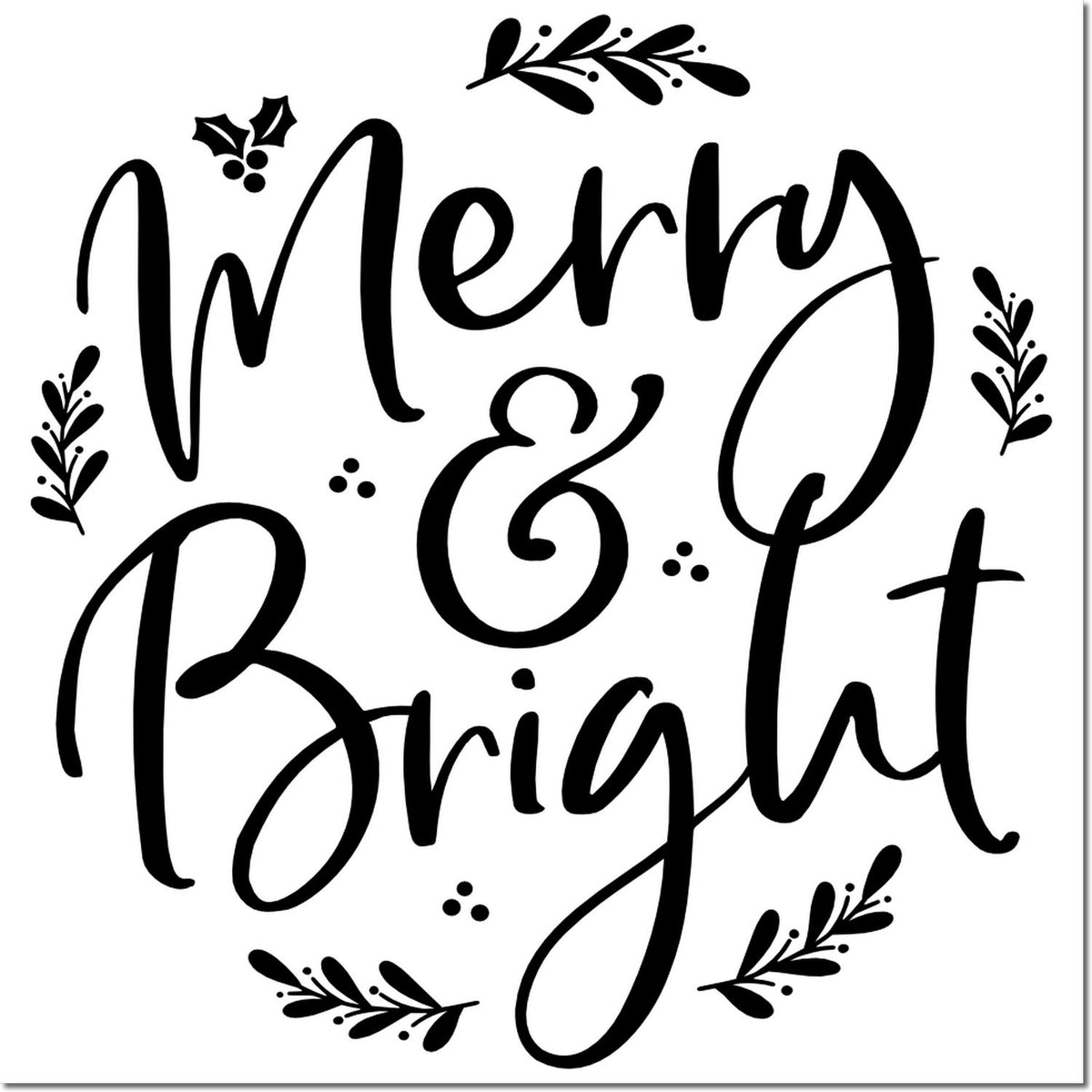 Merry & Bright holiday rubber stamp design with festive foliage for Christmas cards, crafts, and gift tags.