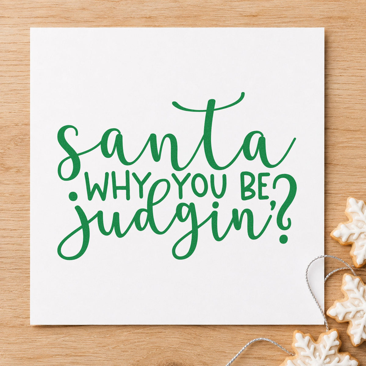 Santa Why You Be Judgin Rubber Stamp – Duo Hand in use 8