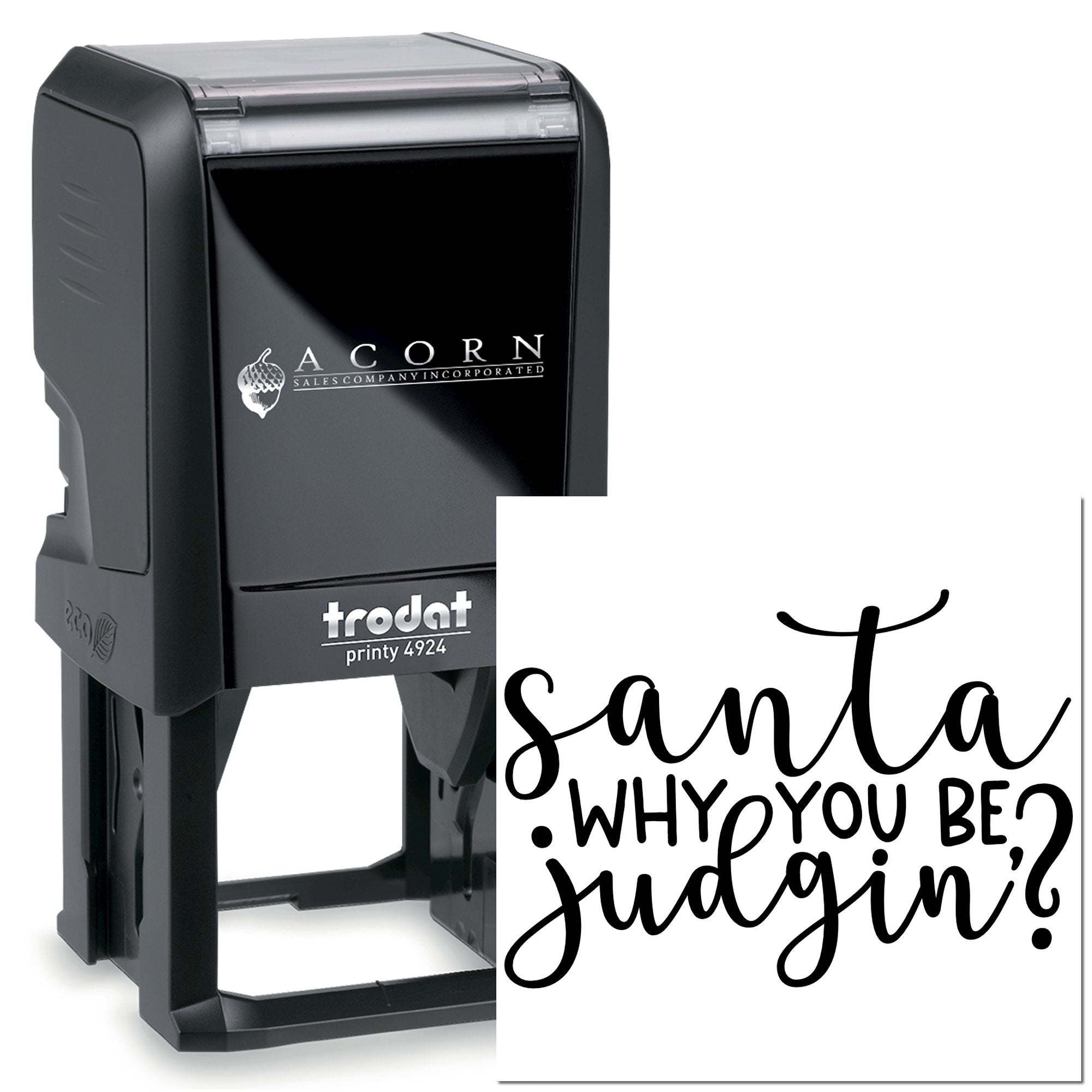 Personalized self-inking rubber stamp with Santa, why you be judgin? design, Trodat Printy 4924.