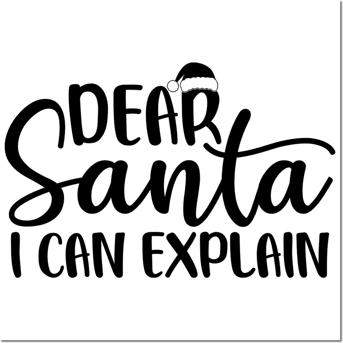 Dear Santa I Can Explain rubber stamp design with Santa hat for funny Christmas crafting and holiday cards