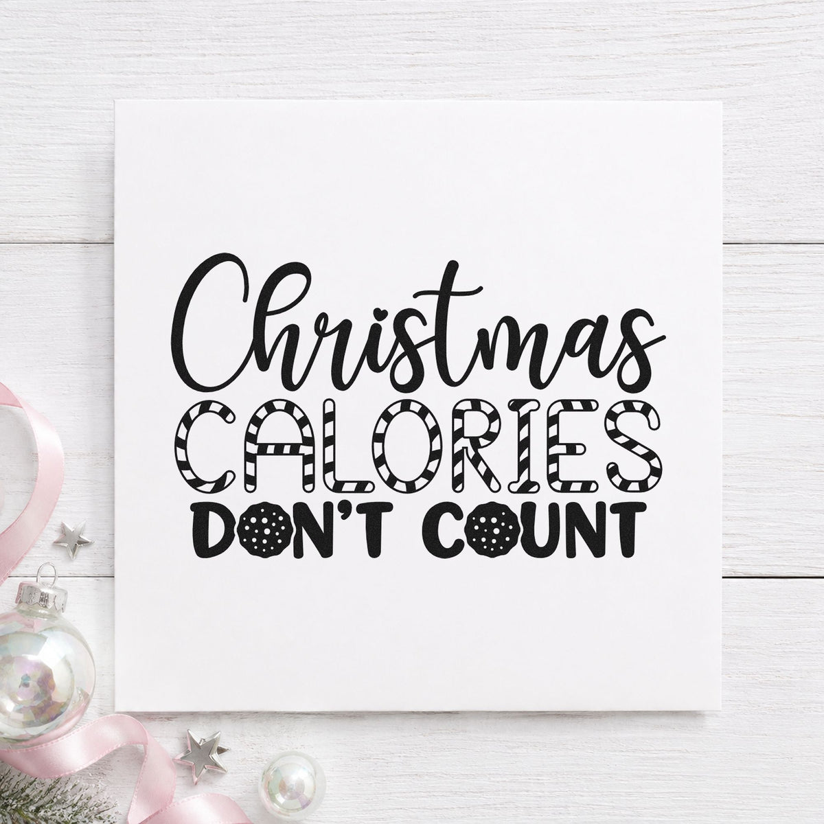 Christmas Calories Don't Count rubber stamp printed in black ink, ready for calories excuse cards and similar paper crafts.