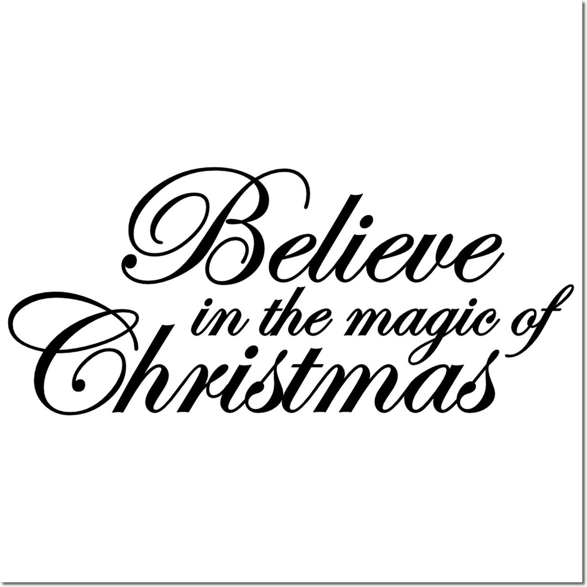 Believe in the Magic of Christmas rubber stamp design with elegant holiday script text