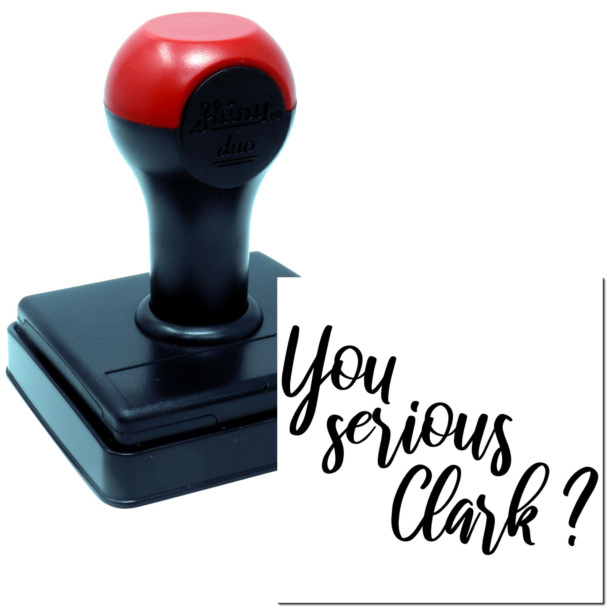 Self-inking rubber stamp with You serious Clark? custom phrase for office, craft, or novelty use