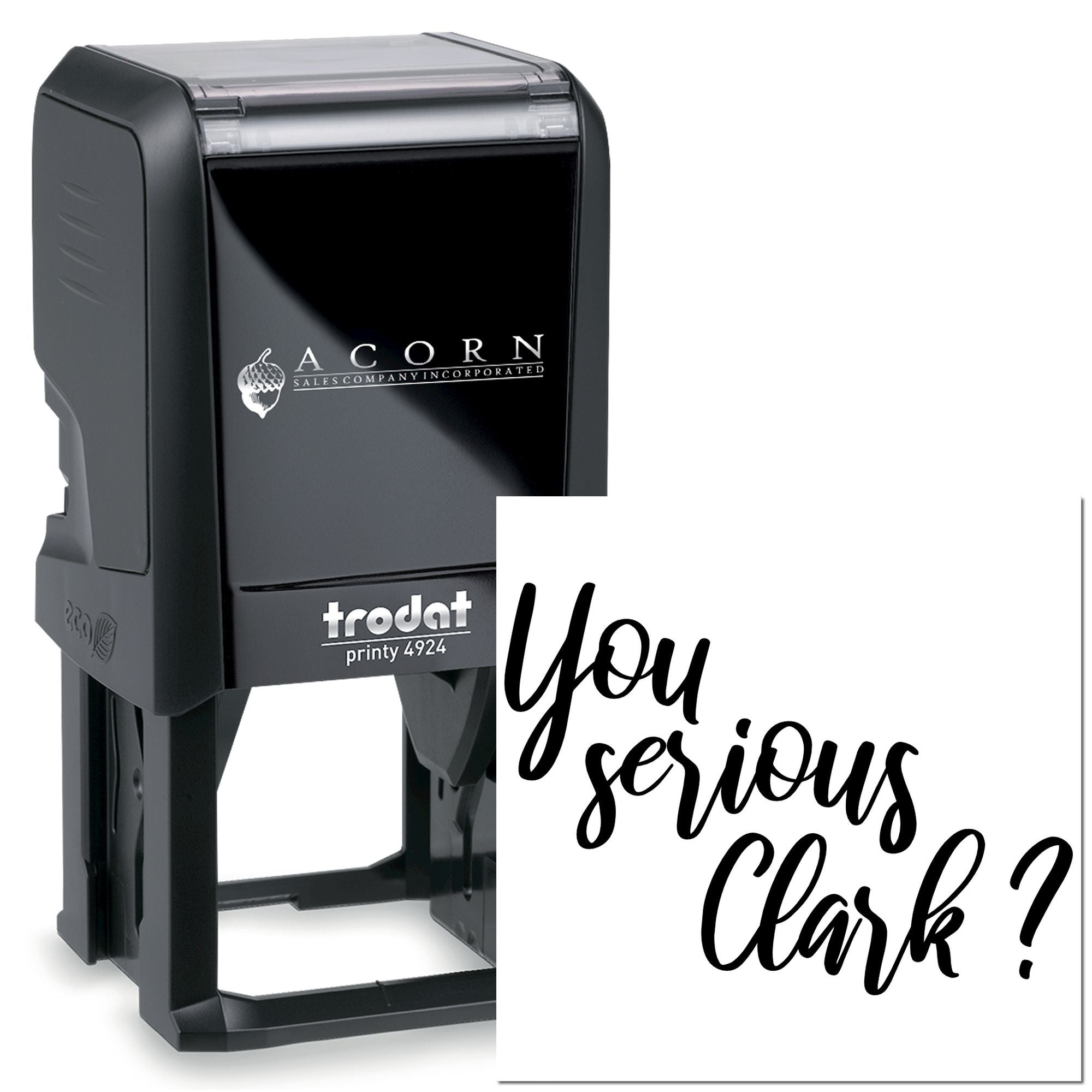Custom self-inking rubber stamp featuring You Serious Clark? script design for novelty office or personalized use.