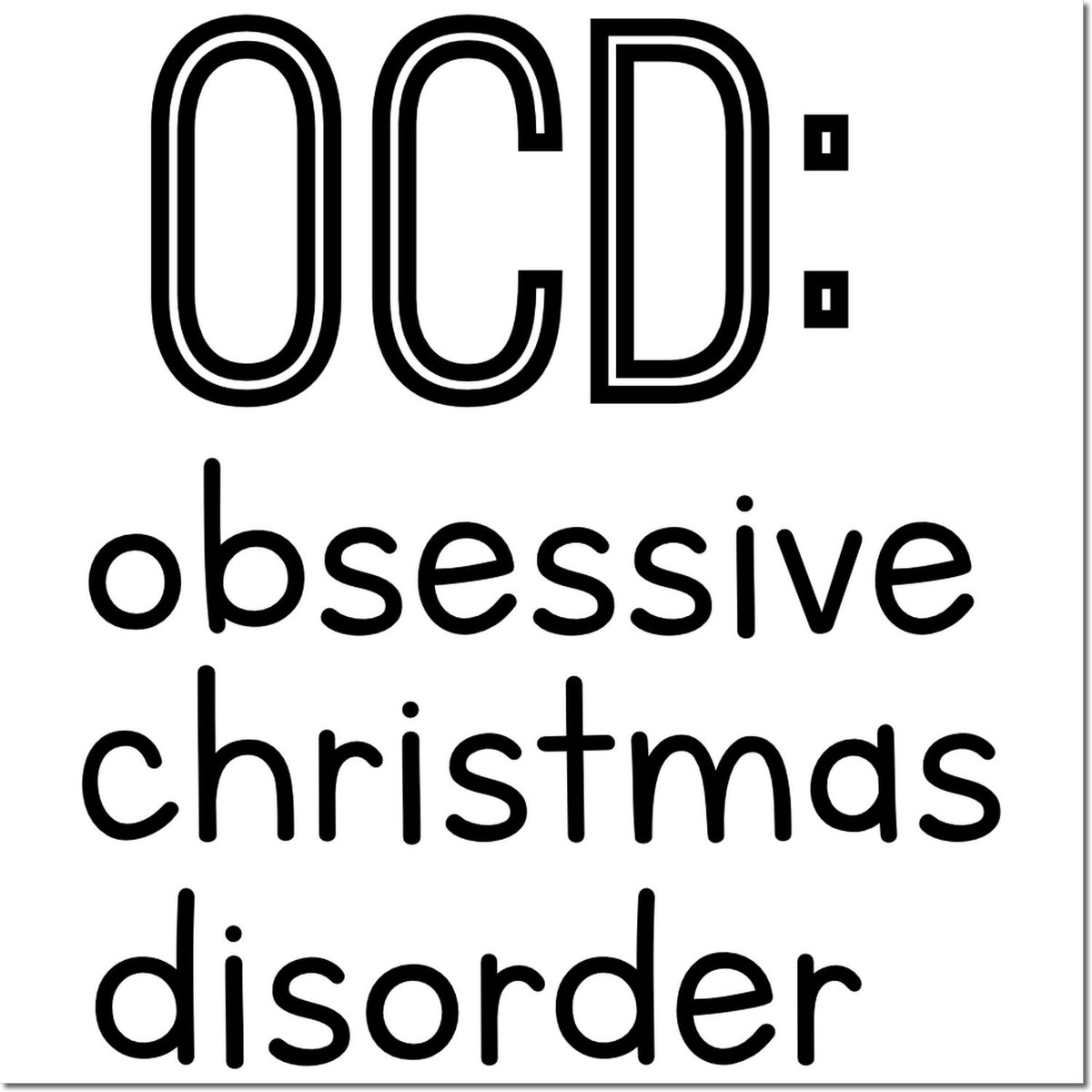 Funny OCD rubber stamp design reading Obsessive Christmas Disorder for holiday crafting, cards, and gift packaging.