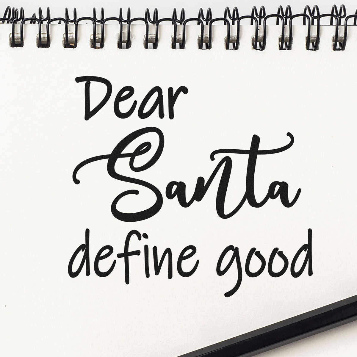 Dear Santa Define Good Letter Art Stamp - Premium Vintage Pro Wooden imprint stamped in black ink. "Dear Santa Define Good" uses large flowing script for Santa and simple handwriting around it.