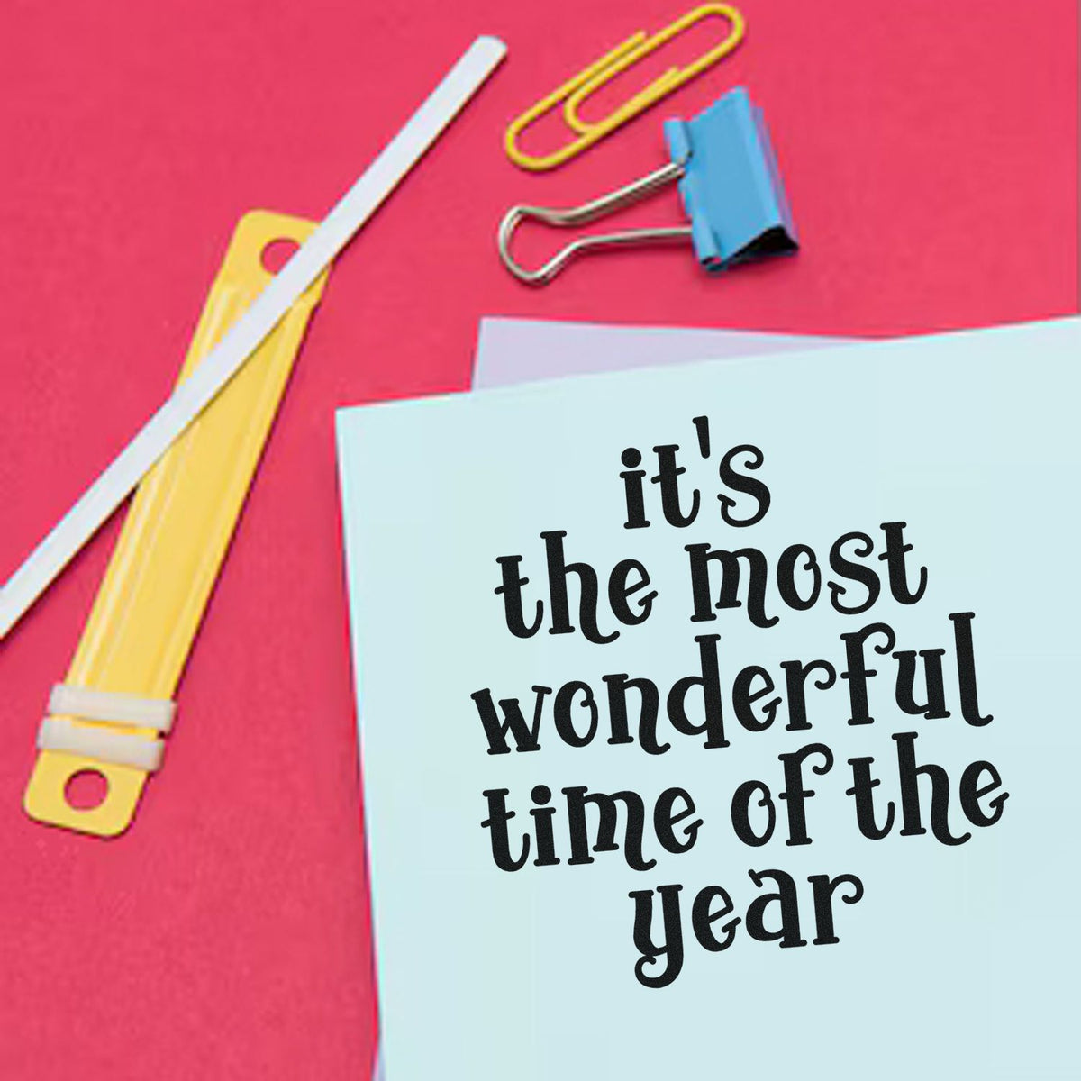 Funny rubber stamp design reading Its the most wonderful time of the year on stationery with office supplies.