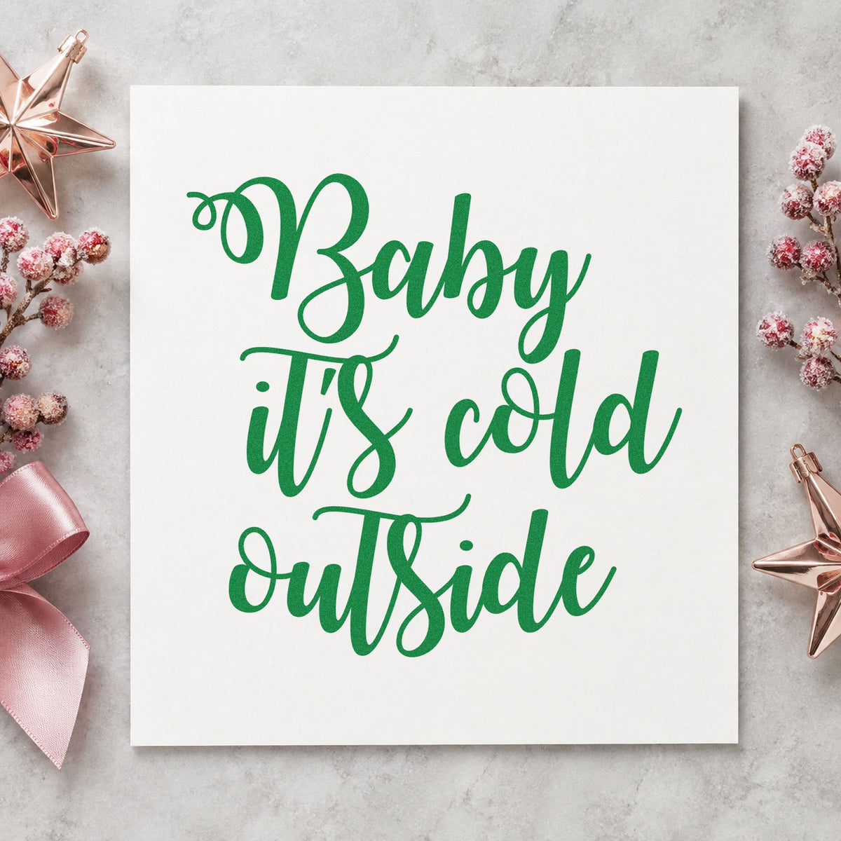 Baby It's Cold Outside Script Stamp – Duo Hand in use 3
