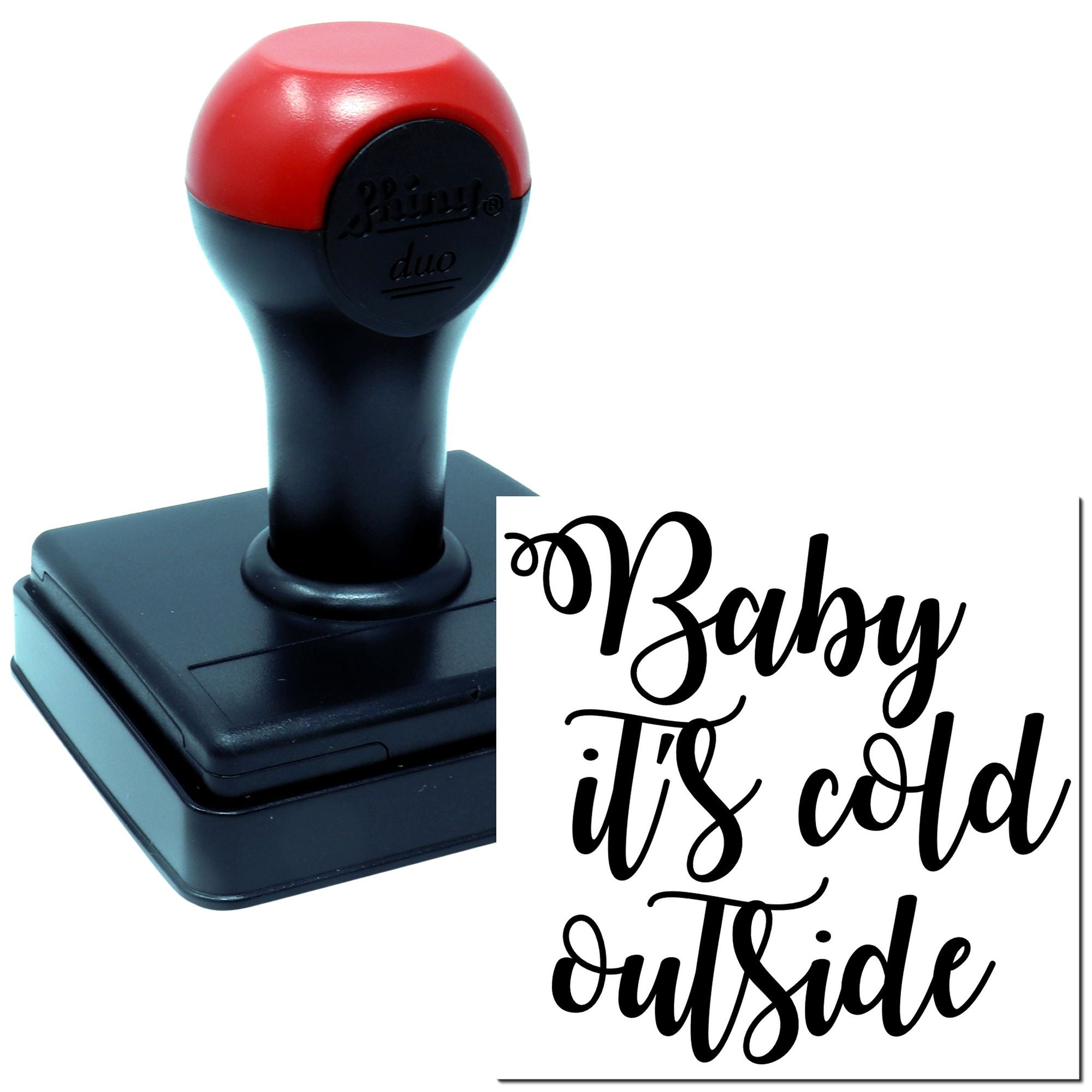 Self-inking rubber stamp with Baby its Cold Outside script, ideal for winter cards, crafts, and custom stamping.