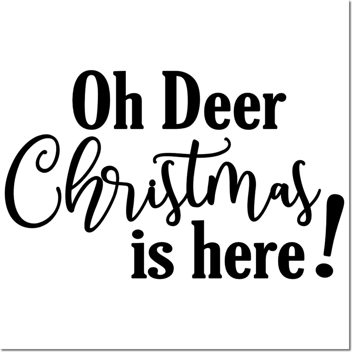 Oh Deer Christmas is here! Festive Christmas rubber stamp with playful holiday typography for cards, crafts, and seasonal projects.