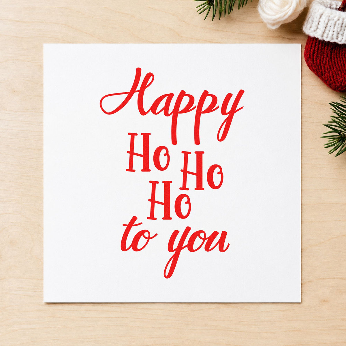Happy Ho Ho Ho To You Stamp – Duo Hand in use 5