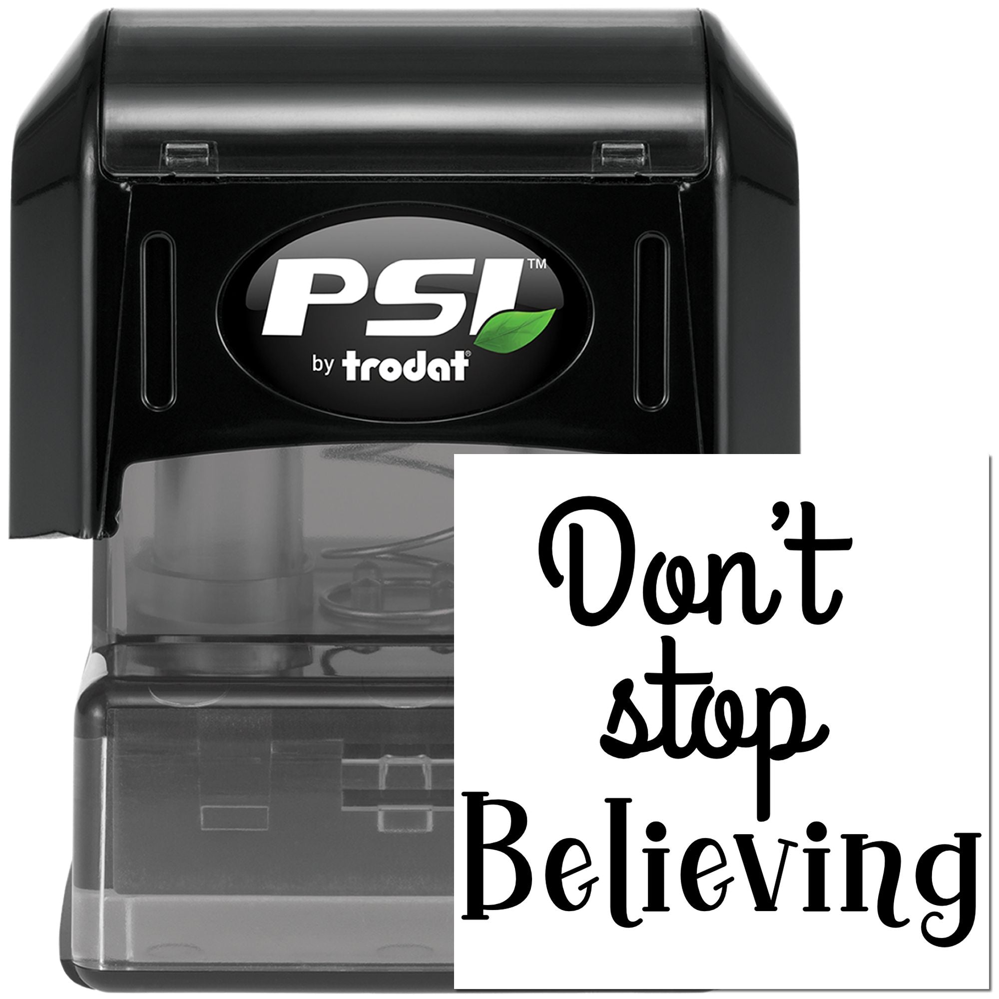 PSI by Trodat self-inking rubber stamp with Dont Stop Believing quote for custom motivational office stamping.