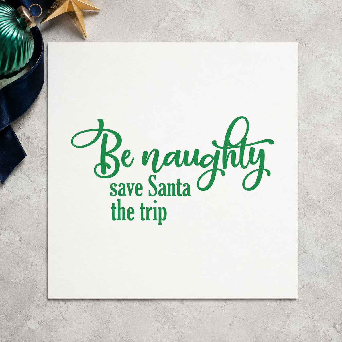 Be Naughty Save Santa Trip Script Lettering Pre-Inked Stamp – Slim in use 6