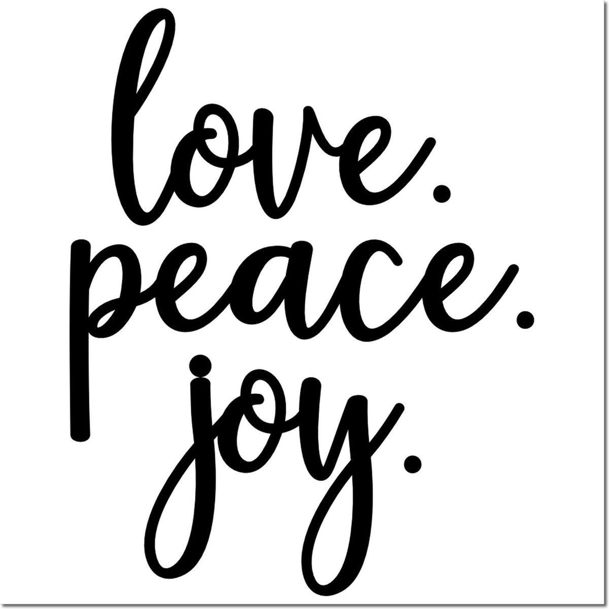 Love peace joy script rubber stamp design with inspirational hand-lettered quote for cards, crafts, and journaling.