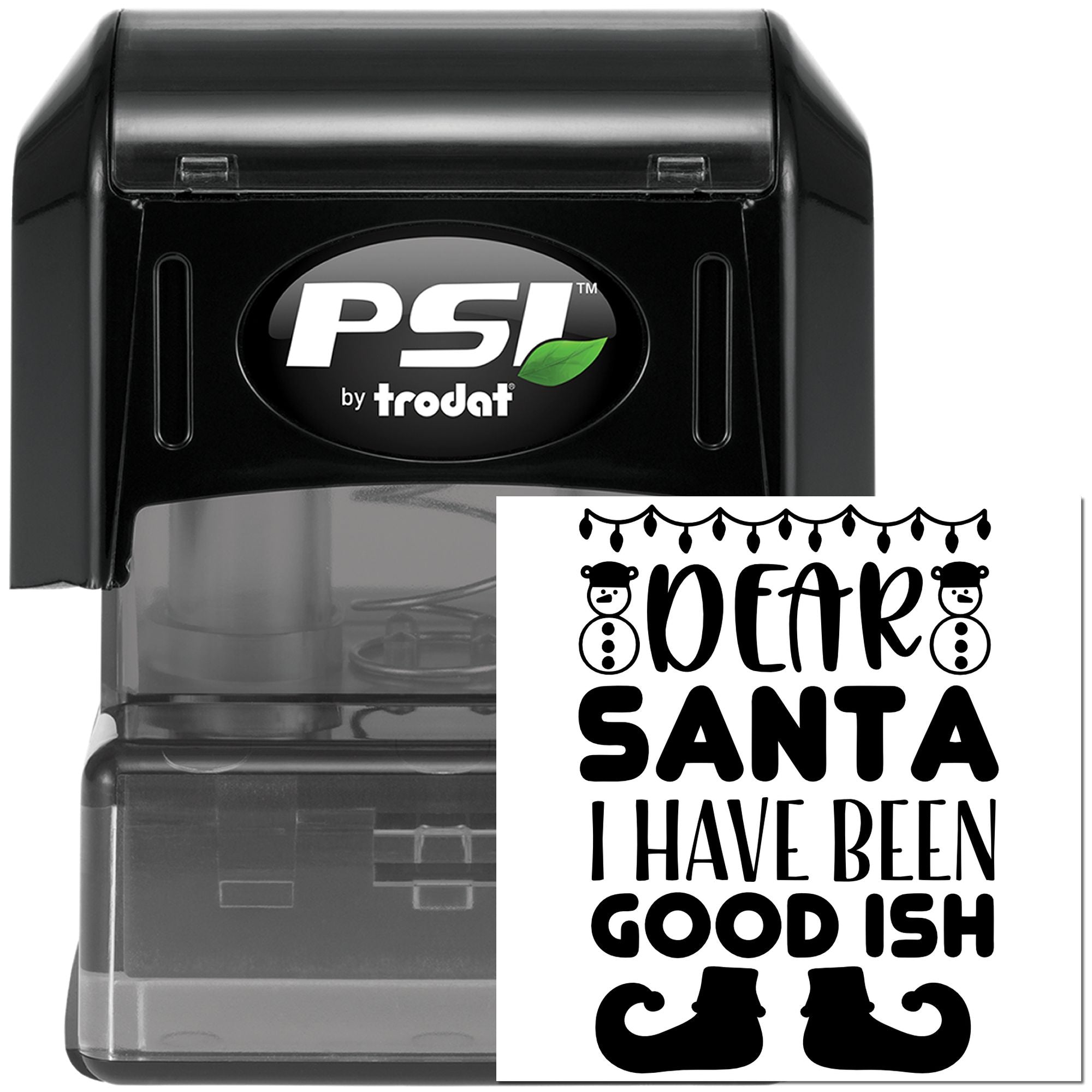 PSI by Trodat self-inking rubber stamp with Dear Santa I Have Been Good Ish holiday message.