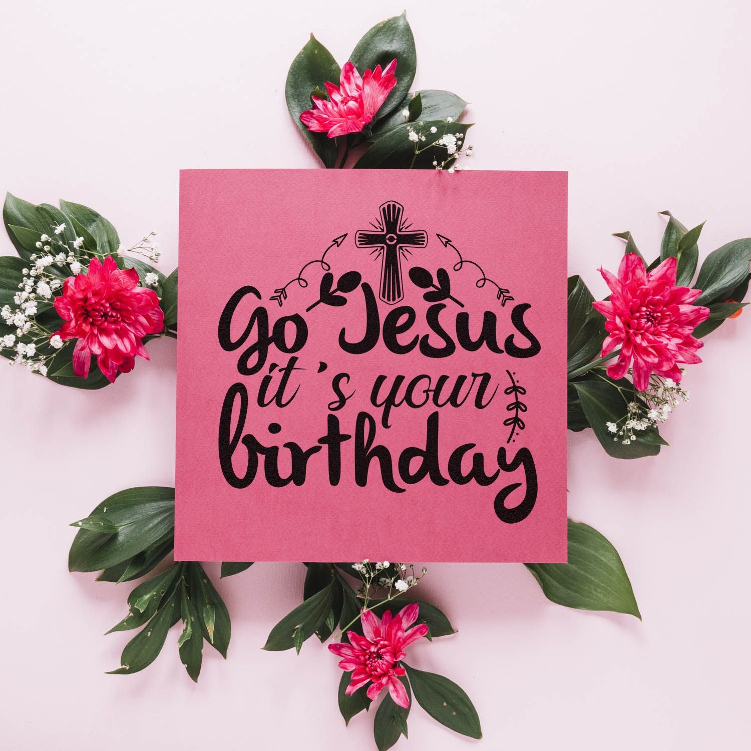 Christian birthday rubber stamp design with floral accents and the phrase Go Jesus, its your birthday.