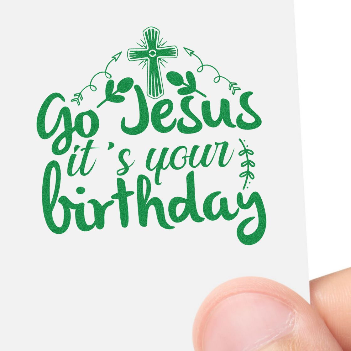 Christian birthday rubber stamp design reading Go Jesus its your birthday with cross and leafy accents in green.
