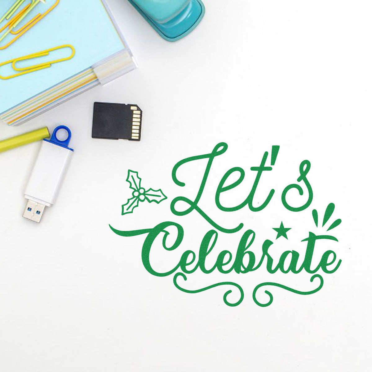 Green Lets Celebrate rubber stamp design with holly, ideal for festive holiday cards, crafts, and custom stamping.