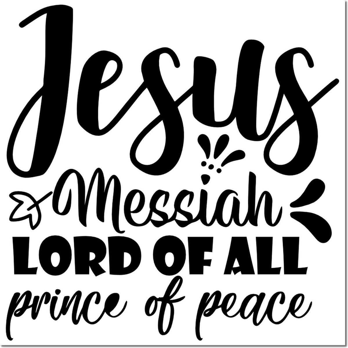 Christian rubber stamp design reading Jesus Messiah, Lord of All, Prince of Peace in decorative typography.