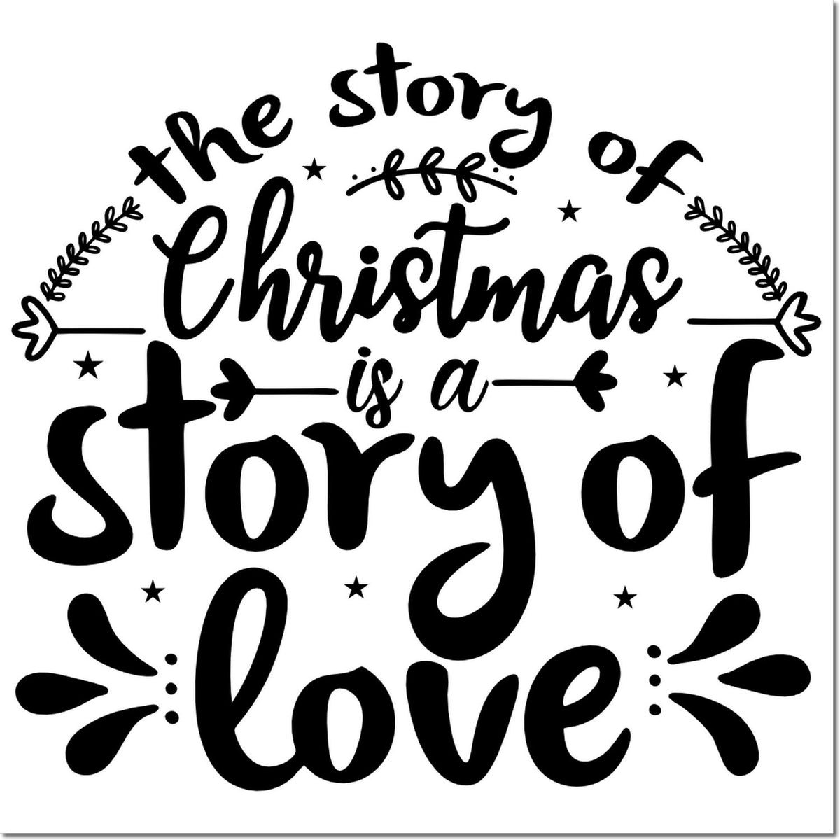 Christmas rubber stamp design with the quote The story of Christmas is a story of love for festive cards and holiday crafts.
