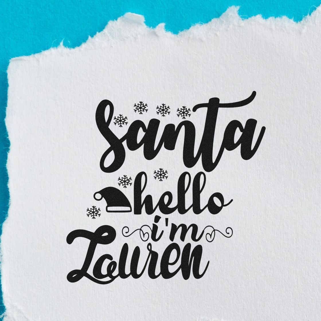 Personalized Christmas rubber stamp design reading Santa hello Im Lauren with snowflakes and a Santa hat.