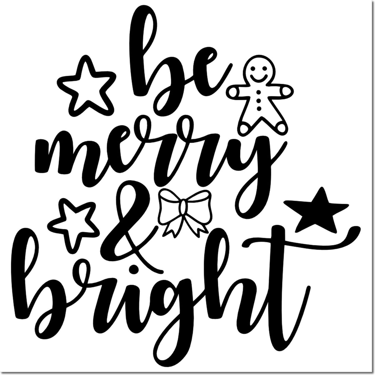 Be Merry and Bright Christmas rubber stamp design with stars, gingerbread man, and bow for festive holiday crafts and cards