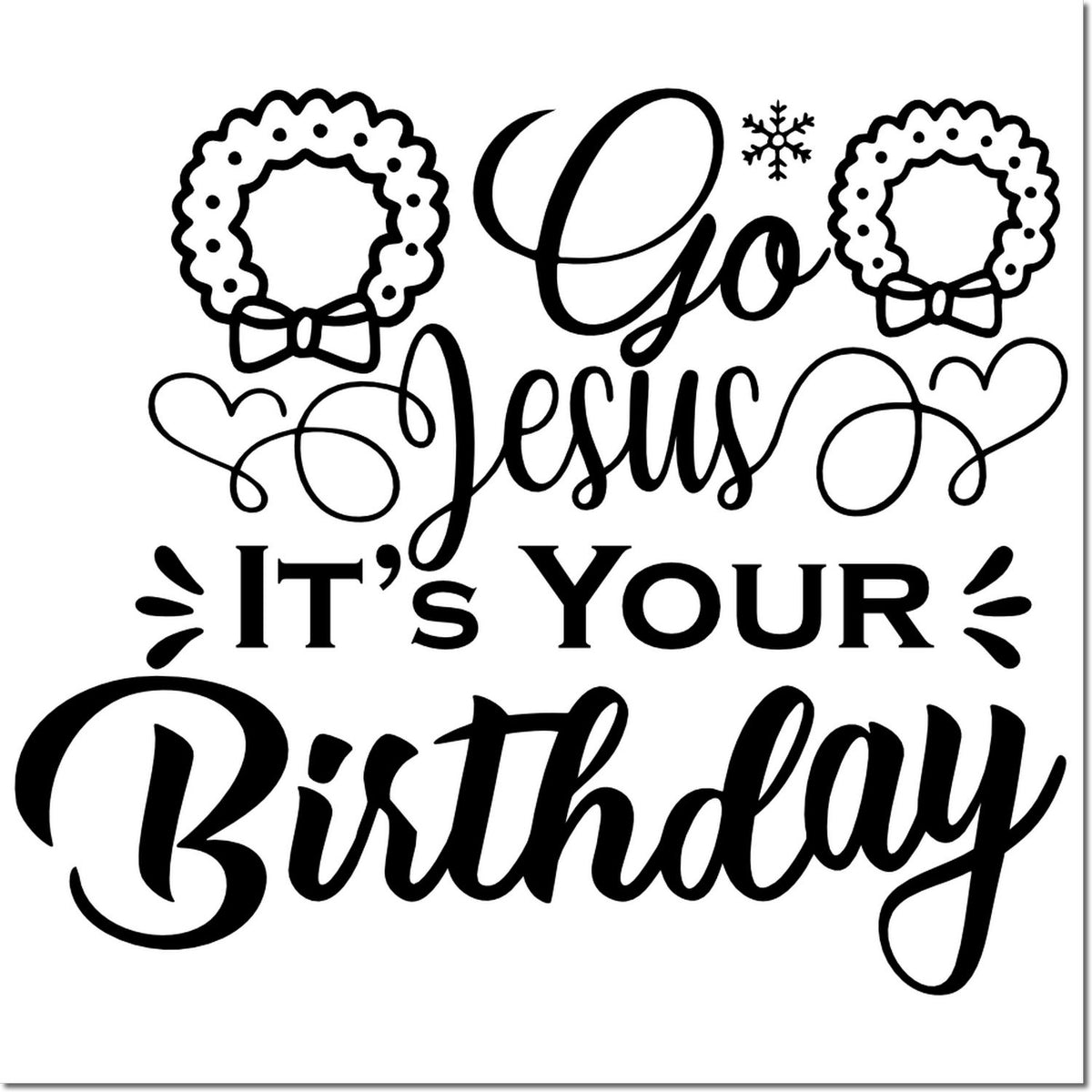 Christian rubber stamp design with Go Jesus Its Your Birthday message, wreaths and hearts for Christmas crafting.