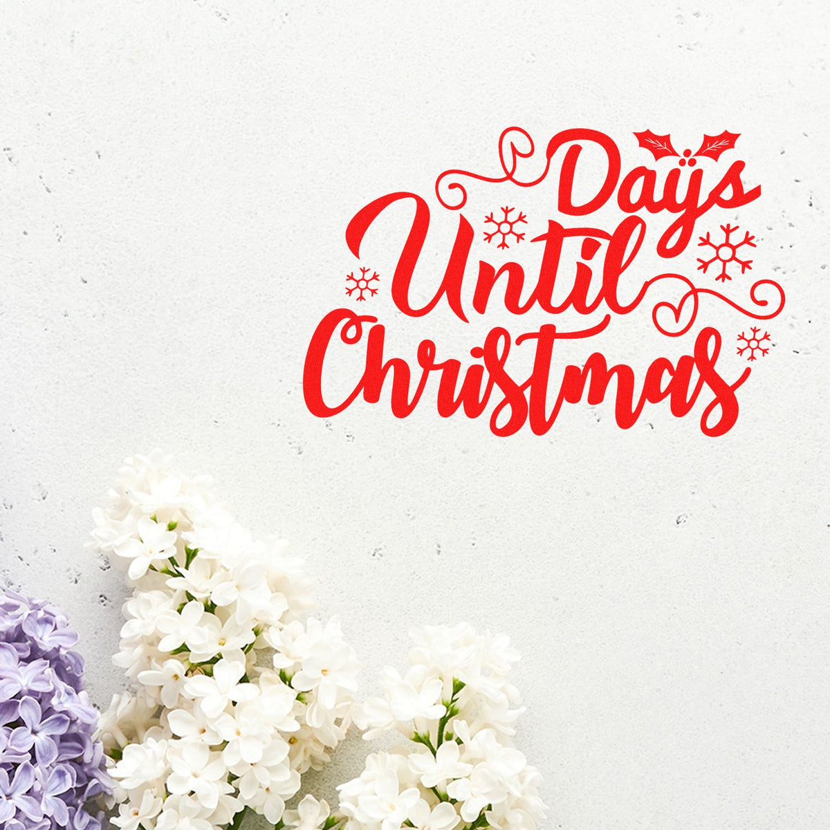 Christmas countdown rubber stamp design with Days Until Christmas in red script and festive snowflakes for holiday crafting.