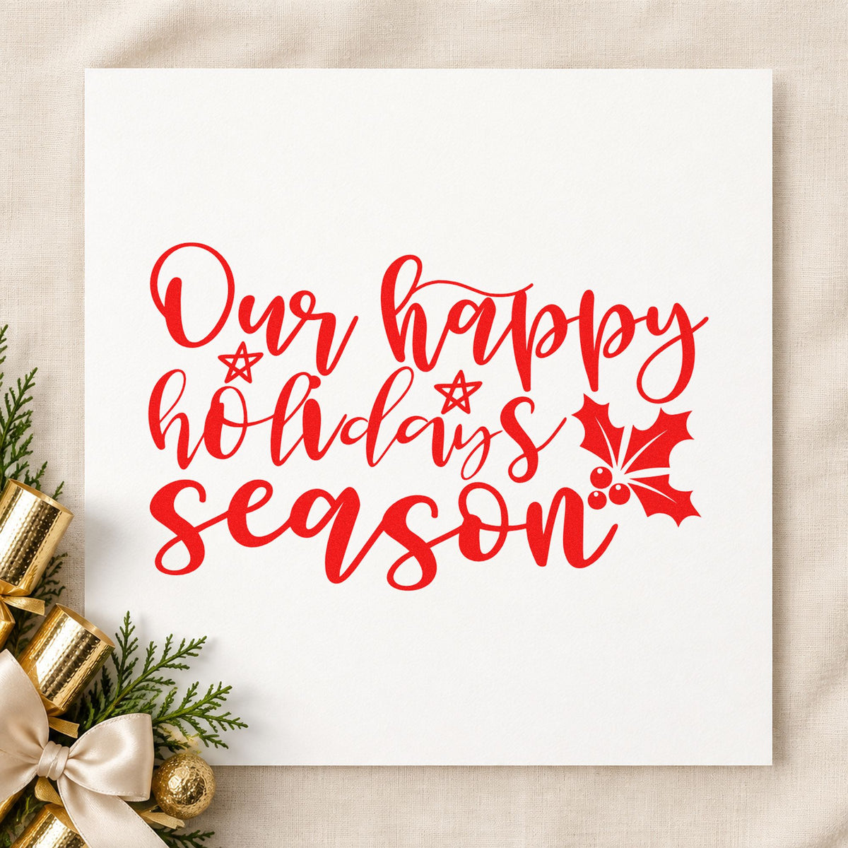 Our Happy Holidays Season rubber stamp shown in red ink, stamped for projects such as keepsake tub labels.