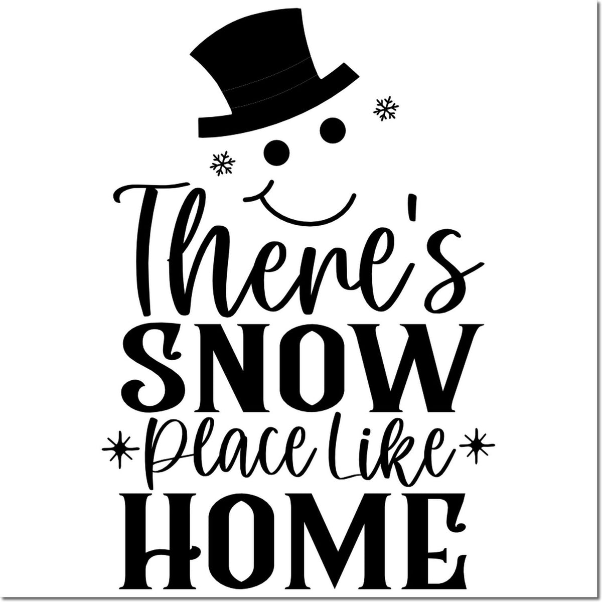 Snowman holiday rubber stamp design with Theres Snow Place Like Home for winter cards, crafts, and festive decor.