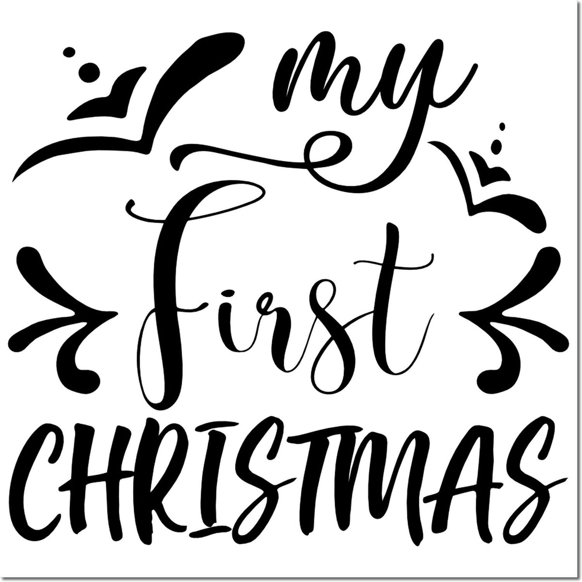 My First Christmas rubber stamp design with decorative script and festive flourishes for holiday cards, keepsakes, and gift tags