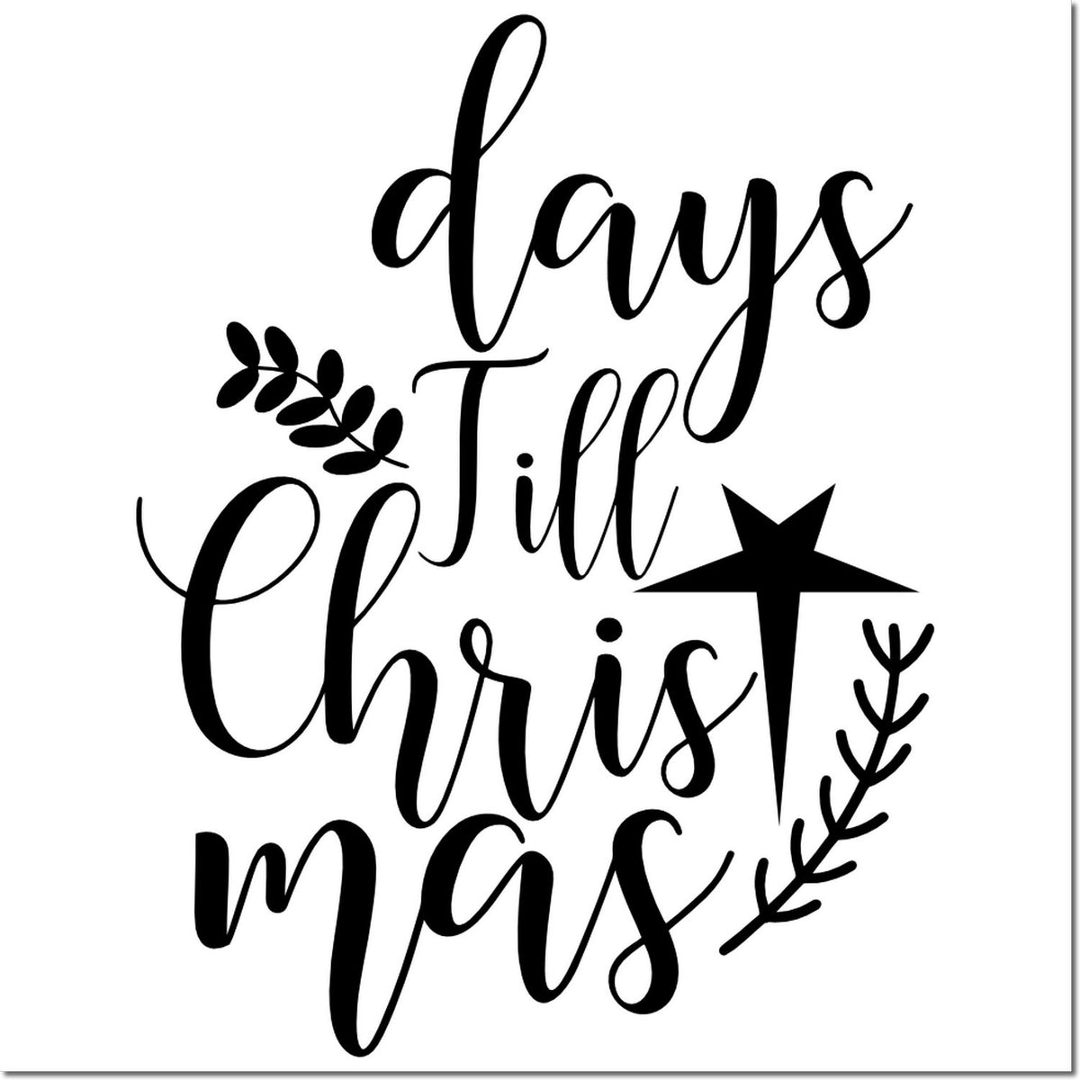 Days Till Christmas rubber stamp design with star and greenery for holiday countdown cards, crafts, and gift tags.