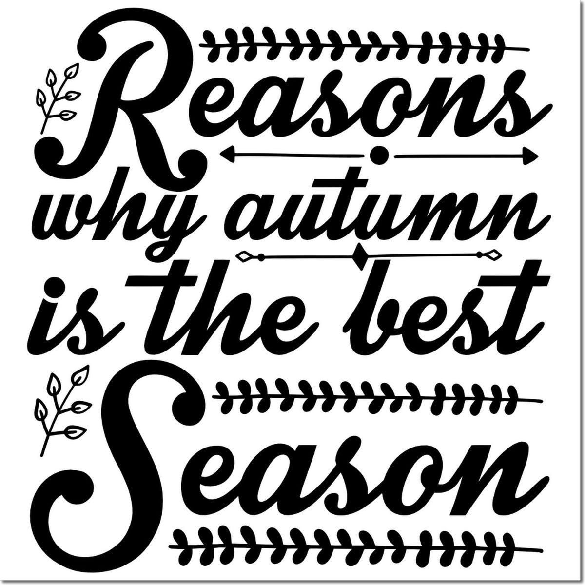 Autumn quote rubber stamp design with decorative leaves reading Reasons why autumn is the best season.