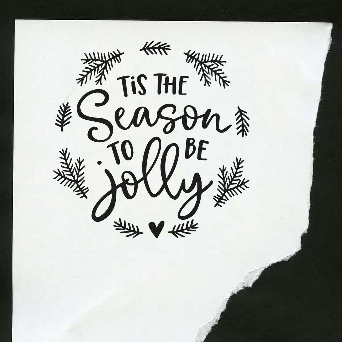 Festive Christmas rubber stamp reading Tis the Season to Be Jolly with pine branch accents for holiday cards and crafts.