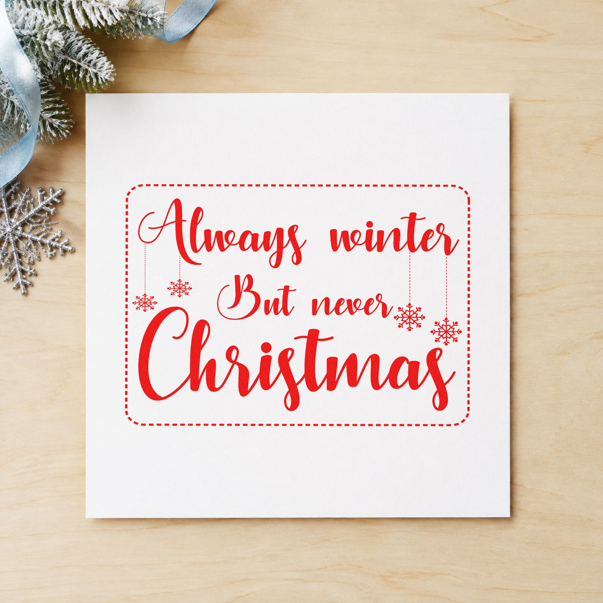 Always Winter Never Christmas Hand Stamp – Duo in use 7