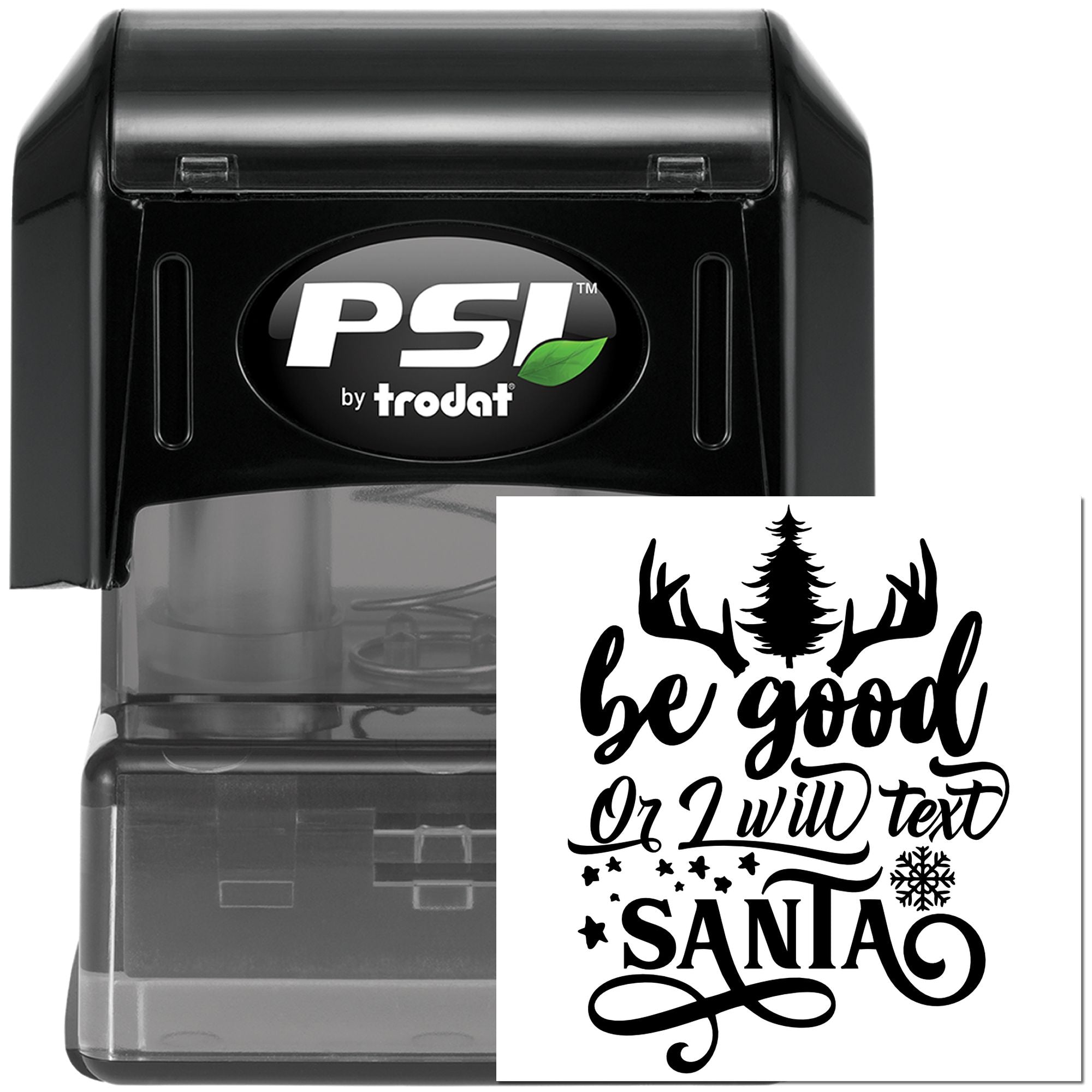 Custom self-inking rubber stamp by PSI by Trodat with Be Good or I Will Text Santa holiday design.
