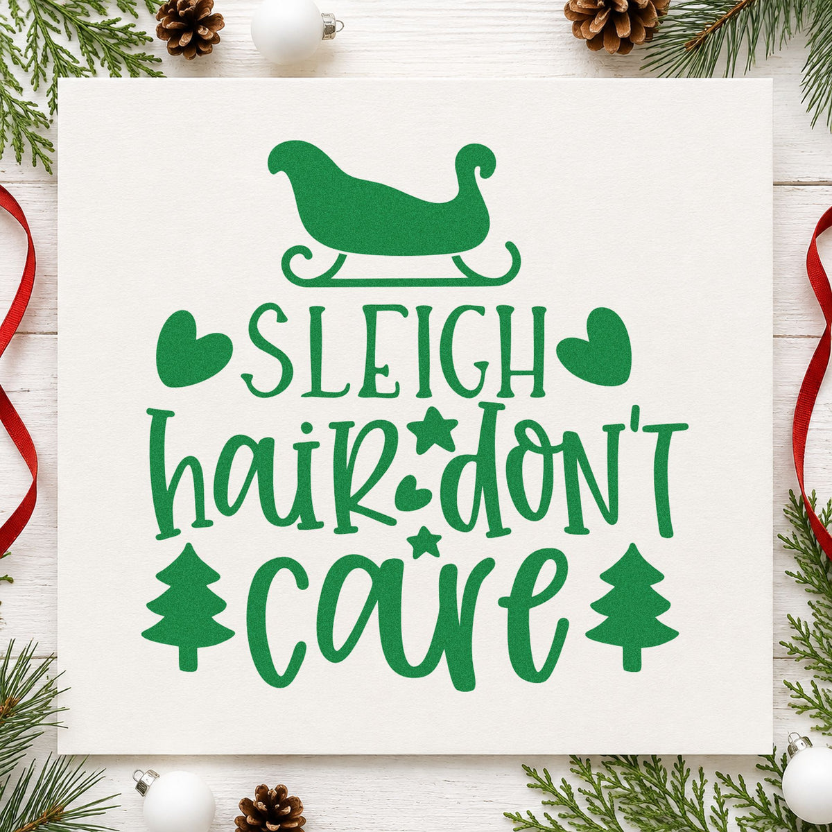 Sleigh Hair Don't Care craft stamp imprinted in green ink on paper, a design suited to framed station mirror.