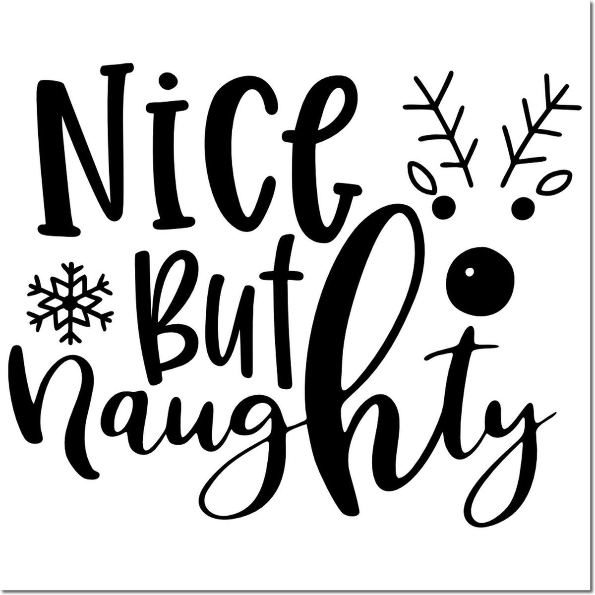 Nice but naughty rubber stamp design with snowflakes for holiday crafts, Christmas cards, and gift tags.